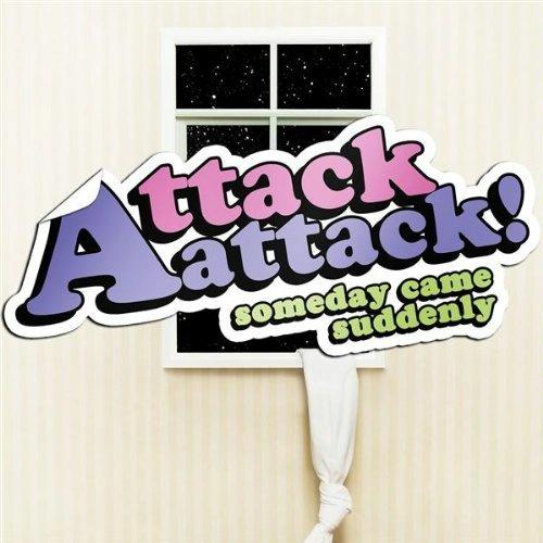 2008 Someday Came Suddenly - Attack Attack  Someday Came Suddenly.jpg