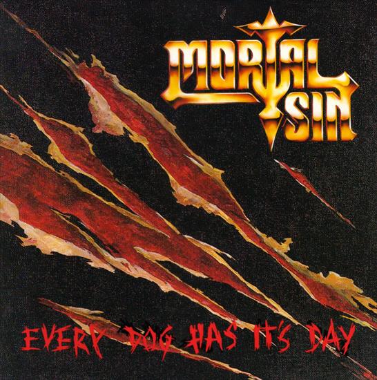 Mortal Sin - Every Dog Has Its Day 1991 - Mortal_Sin_-_Every_Dog_Has_Its_Day_-_Front.jpg