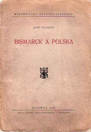 Bismarck a Polska - okładka książki - Wydawnictwo Instytutu Śląskiego, Katowice 1938 rok.jpg