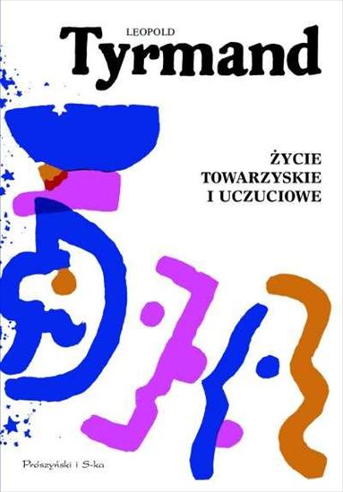 Leopold Tyrmand - Życie towarzyskie i uczuciowe - okładka książki - Prószyński i S-ka.jpg